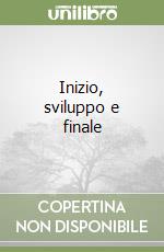 Inizio, sviluppo e finale libro