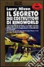 Il segreto dei costruttori di Ringworld libro