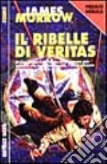 Il ribelle di Veritas