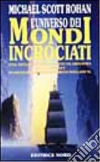 Il ciclo dell'universo dei mondi incrociati libro