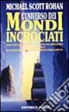 Il ciclo dell'universo dei mondi incrociati libro