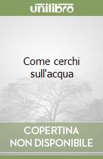 Come cerchi sull'acqua libro