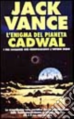 L'enigma del pianeta Cadwall libro