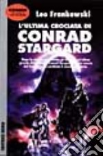 L'ultima crociata di Conrad Stargard libro