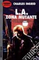 L.A.: zona mutante