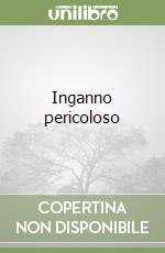 Inganno pericoloso libro