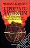 L'epopea di Amergin: il bardo gaelico che conquistò l'Irlanda. L'odissea di un popolo alla ricerca di una patria libro