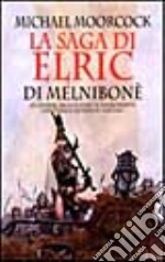 La saga di Elric di Melniboné libro