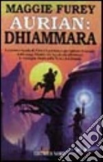 Aurian: Dhiammara libro