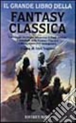 Il grande libro della fantasy classica libro