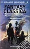 Il grande libro della fantasy classica libro