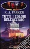 Tutti i colori dell'acciaio libro