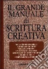 Il grande manuale di scrittura creativa libro