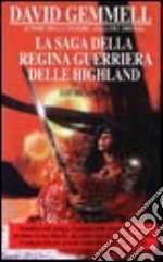 La saga della regina guerriera delle Highland libro