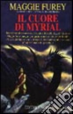 Il cuore di Myrial. Maestri del sapere libro