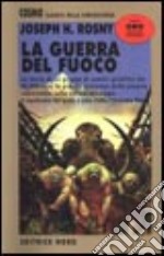 La guerra del fuoco libro