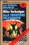 Miles Vorkosigan: alle frontiere dell'ignoto libro
