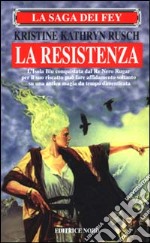 La saga dei Fey. La resistenza libro