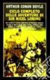 Ciclo completo delle avventure di sir Nigel Loring libro