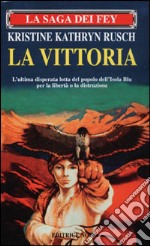 La saga dei Fey. La vittoria libro