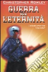 Guerra per l'eternità libro