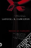 Nodo di sangue libro di Hamilton Laurell K.