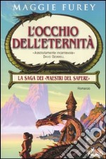 L'occhio dell'eternità. Maestri del sapere libro