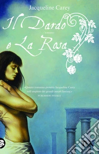 Il dardo e la rosa
