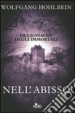 Nell'abisso. Le cronache degli immortali libro