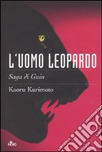 L'Uomo leopardo. Saga di Guin. Vol. 1 libro