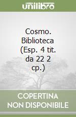 Cosmo. Biblioteca (Esp. 4 tit. da 22 2 cp.) libro