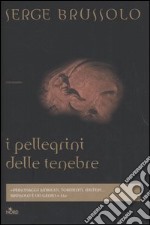 I pellegrini delle tenebre libro