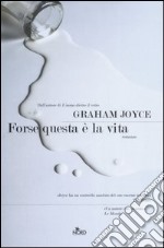 Forse questa è la vita libro