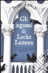Gli inganni di Locke Lamora libro