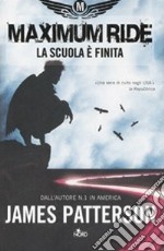 La scuola è finita. Maximum Ride libro