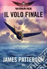 Il volo finale. Maximum Ride libro