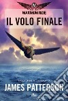 Il volo finale. Maximum Ride libro