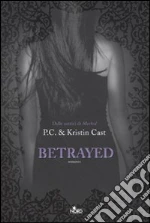 Betrayed. La casa della notte libro usato