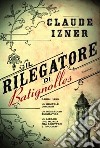 Il Rilegatore di Batignolles libro di Izner Claude