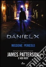 Daniel X. Missione: pericolo libro