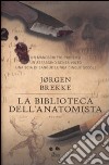 La biblioteca dell'anatomista libro di Brekke Jorgen