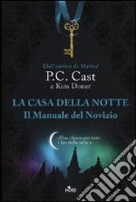 Il manuale del novizio. La casa della notte libro