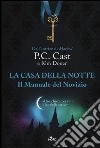 Il manuale del novizio. La casa della notte libro