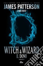 Witch & Wizard. Il dono libro