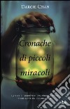 Cronache di piccoli miracoli libro