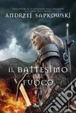 Il battesimo del fuoco. The Witcher. Vol. 5 libro