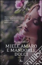 Miele amaro e mandorle dolci libro