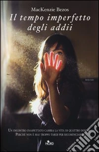 Il tempo imperfetto degli addii libro