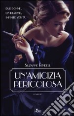 Un'amicizia pericolosa libro