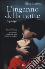 L`inganno della notte. Unfaithful libro usato